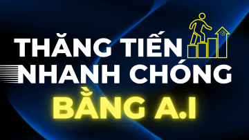 Không Sợ Ai Thay Thế: Bí Quyết Giữ Vững Công Việc & Thăng Tiến Nhanh Chóng Trong Năm 2025 Bằng AI